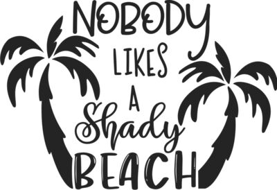 Nobody likes a Shady Beach