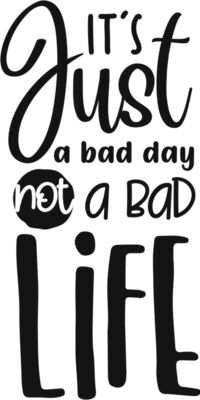 It s just a bad day