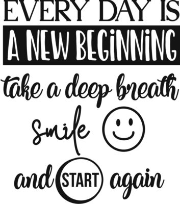 Every day is a new beginning 