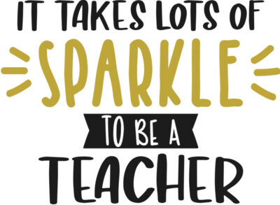 It Takes Lots of Sparkle to be a Teacher