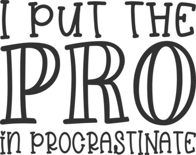Pro in Procrastinate