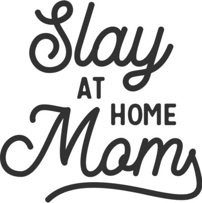 Slay home mom