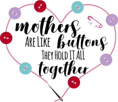 Mother Are Like Buttons