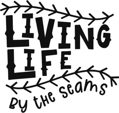 Living life by the seams