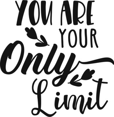 You are your only limit