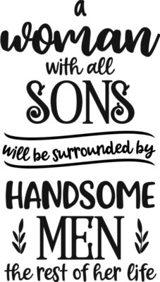 A woman with all sons will be