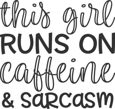 this girl runs on caffeine