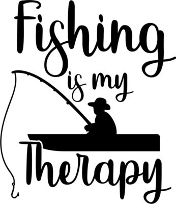 fishing is my therapy